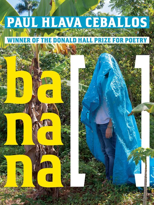 Title details for banana [  ] by Paul Hlava Ceballos - Available